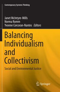 Creating Balancing Individualism and Collectivism: Social and Environmental Justice (Contemporary Systems Thinking)