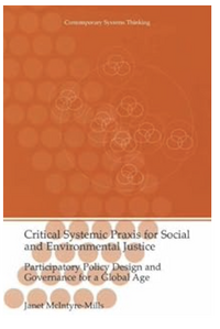 Critical Systemic Praxis for Social and Environmental Justice: Participatory Policy Design and Governance for a Global Age